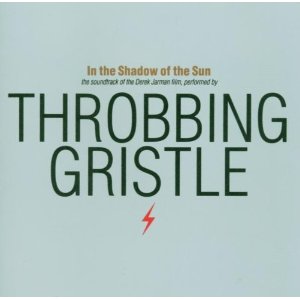 THROBBING GRISTLE / スロッビング・グリッスル / IN THE SHADOW OF THE SUN