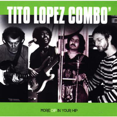 TITO LOPEZ COMBO / MORE DIP IN YOUR HIP