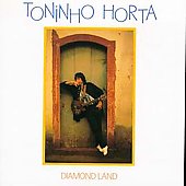 TONINHO HORTA / トニーニョ・オルタ / DIAMOND LAND