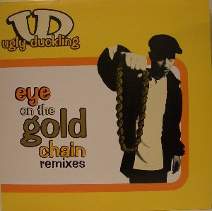 UGLY DUCKLING / アグリー・ダックリング / EYE ON THE GOLD CHAIN (REMIX)