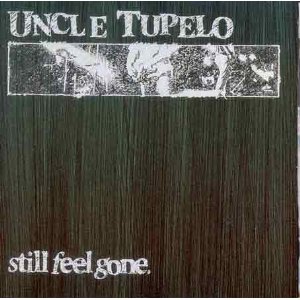 UNCLE TUPELO / アンクル・テュペロ / STILL FEEL GONE - U.S.A.