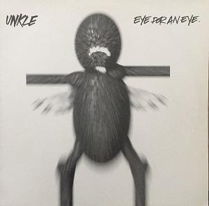 UNKLE / アンクル / AN EYE FOR AN EYE - 1st