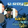 U-ROY / ユー・ロイ / BABYLON KINGDOM MUST FALL