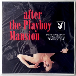 DIMITRI FROM PARIS / ディミトリ・フロム・パリ / AFTER THE PLAYBOY MANSION(UPLIFTING)