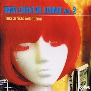 V.A.  / オムニバス / IRMA COCKTAIL LOUNGE VOL.2