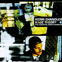 KERRI CHANDLER / ケリー・チャンドラー / KAOZ THEORY