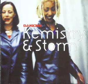 KEMISTRY & STORM / KEMISTRY & STORM: DJ KICKS