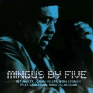 ULF ADAKER / ウルフ・アダカー / Mingus By Five 
