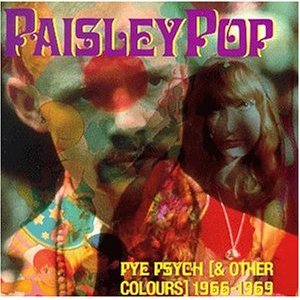 V.A. / PAISLEY POP-PYE PSYCH 66-69