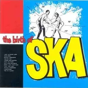 V.A. / THE BIRTH OF SKA