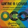 V.A. (WE'RE A LOVER: BRUNSWICK / DAKAR'S BROTHER OF SOUL) / WE'RE A LOVER: BRUNSWICK / DAKAR'S BROTHER OF SOUL