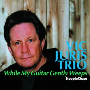 VIC JURIS / ヴィック・ジュリス / While My Guitar Gently Weeps