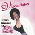VICKIE BAKER / DON'T GIMME NO LIP