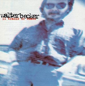WALTER BECKER / ウォルター・ベッカー / ELEVEN TRACKS OF WHACK