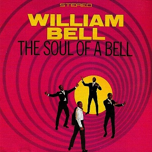 WILLIAM BELL / ウィリアム・ベル / THE SOUL OF A BELL