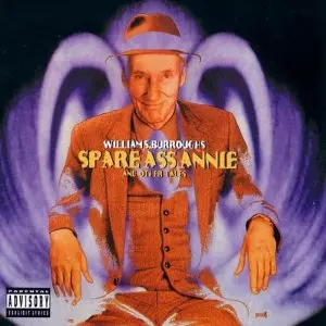 WILLIAM BURROUGHS / SPARE ASS ANNIE
