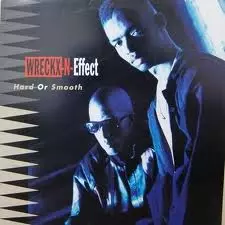 WRECKZ 'N' EFFECT / HARD OR SMOOTH