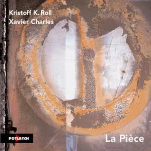 KRISTOFF K.ROLL / La Piece 