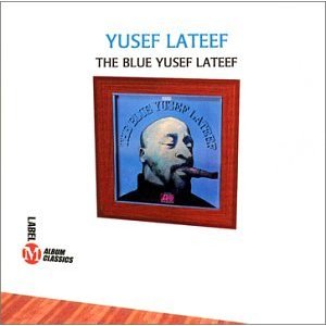 YUSEF LATEEF / ユセフ・ラティーフ / The Blue Yusef Lateef