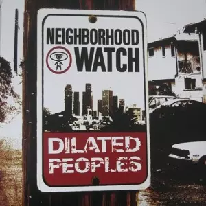 DILATED PEOPLES / ダイレイテッド・ピープルズ / NEIGHBORHOOD WATCH