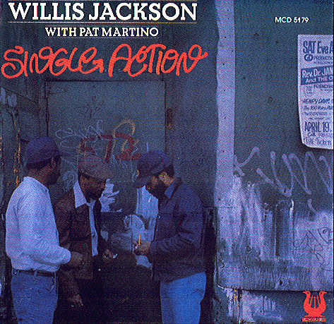 WILLIS JACKSON (WILLIS "GATOR" JACKSON) / ウィリス・ジャクソン (ウィリス"ゲイター・テイル"ジャクソン) / SINGLE ACTION