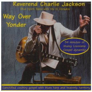 REV CHARLIE JACKSON / WAY OVER YONDER
