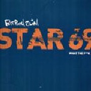 FATBOY SLIM / ファットボーイ・スリム / STAR 69: WHAT THE FUCK