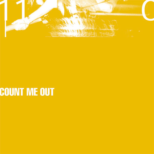 COUNT ME OUT / カウントミーアウト / 110