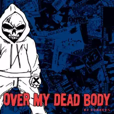 OVER MY DEAD BODY / オーヴァーマイデッドボディー / NO RUNNERS
