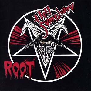 ROOT / HELL SYMPHONY