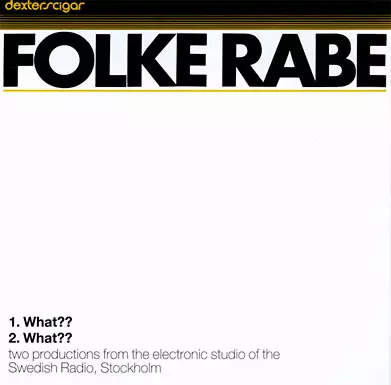 FOLKE RABE / WHAT??