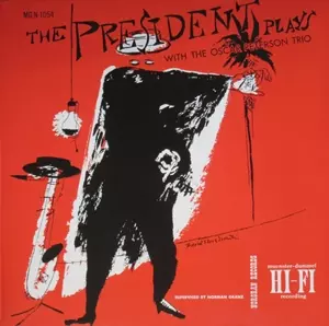 LESTER YOUNG / レスター・ヤング / PRESIDENT PLAYS WITH THE OSCAR PETERSON TRIO