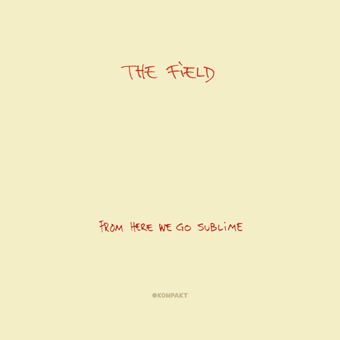 FIELD / フィールド / FROM HERE WE GO SUBLIME