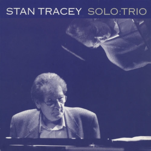 STAN TRACEY / スタン・トレイシー / Solo:Trio