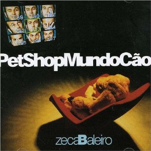 ZECA BALEIRO / ゼカ・バレイロ / PET SHOP MUNDO CAO - U.S.A