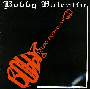 BOBBY VALENTIN / ボビー・バレンティン / ALGO EXCEPCIONAL
