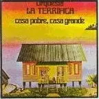 ORQUESTA LA TERRIFICA / CASA POBRE CASA GRANDE - U.S.A