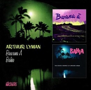 ARTHUR LYMAN / アーサー・ライマン / BWANA'A & BAHIA