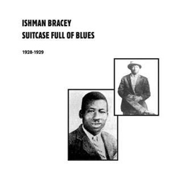 ISHMAN BRACEY / イシュマン・ブレイシー / SUITCASE FULL OF BLUES 1928-19 (2LP)