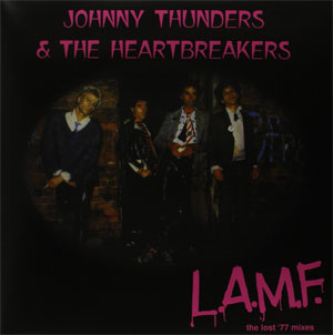JOHNNY THUNDERS & THE HEARTBREAKERS / ジョニー・サンダース&ザ・ハートブレイカーズ / L.A.M.F. - THE LOST '77 MIXES (180G LP/GATEFOLD SLEEVE)