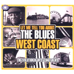 V.A.(LET ME TELL YOU ABOUT THE BLUES) / LET ME TELL YOU ABOUT THE BLUE: THE EVOLUTION OF WEST COAST BLUES (3CD)