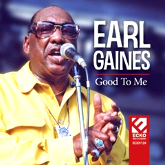 EARL GAINES / アール・ゲインズ / GOOD TO ME