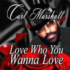 CARL MARSHALL / カール・マーシャル / LOVE WHO YOU WANNA LOVE