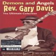 REV. GARY DAVIS / レヴァランド・ゲイリー・デイヴィス / DEMONS AND ANGELS THE ULTIMATE COLLECTION / 究極のアコースティック・ブルース・ギター・コレクション