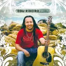 EDU RIBEIRO / エドゥ・ヒベイロ / LUAU