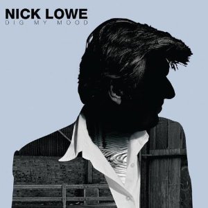 NICK LOWE / ニック・ロウ / DIG MY MOOD