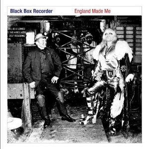 BLACK BOX RECORDER / ENGLAND MADE ME