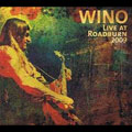 WINO (METAL) / ワイノ / LIVE AT ROADBURN 2009