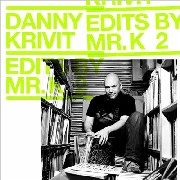 DANNY KRIVIT / ダニー・クリヴィット / Edits By Mr K Vol.2