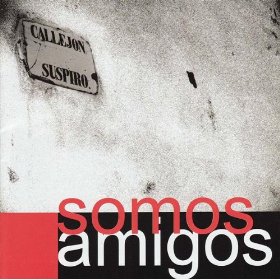 SOMOS AMIGOS / CALLEJON SUSPIRO